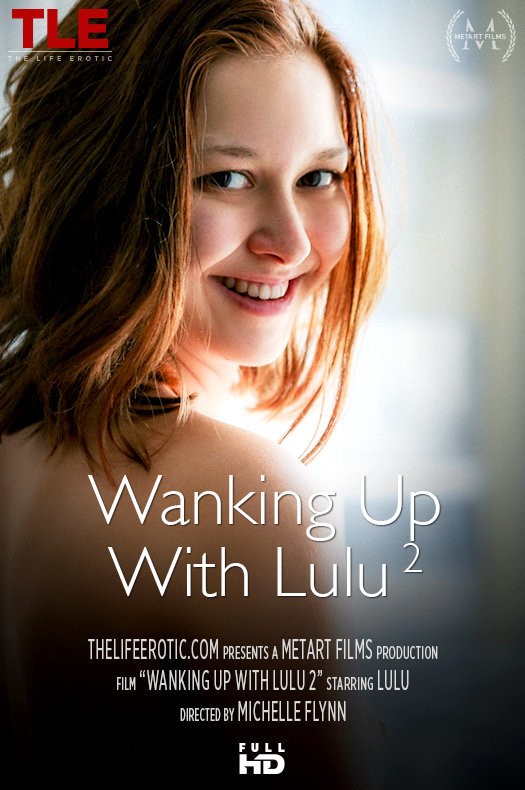 TheLifeErotic.com - Lulu - Wanking Up With Lulu 2 [FullHD 1080p]