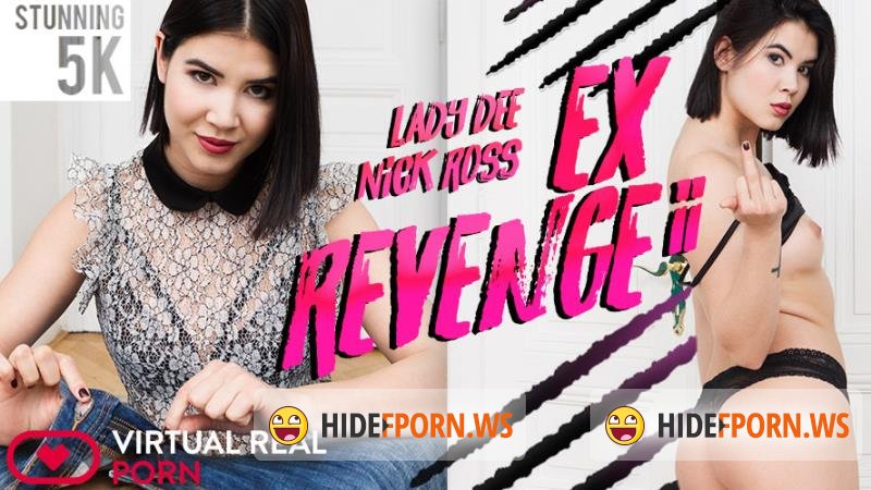 VirtualRealPorn.com - Lady Dee - Ex Revenge II [UltraHD 4K 2700p]