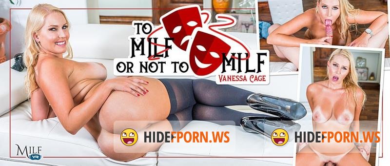 MilfVR.com - Vanessa Cage - To MILF Or Not To MILF [UltraHD 2K 1600p]