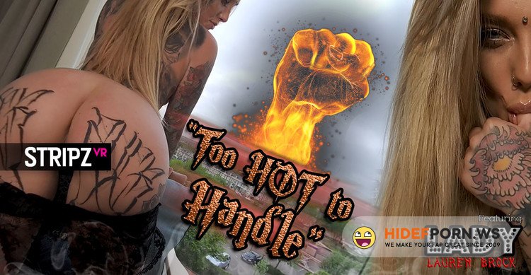 StripzVR.com - Lauren Brock - Too Hot To Handle [UltraHD/4K 2880p]