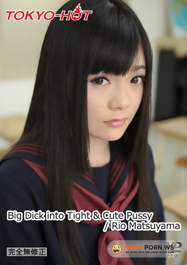 Tokyo-Hot.com - Rio Matsuyama - Big Dick into Tight, Cute Pussy: Rio Matsuyama [HD 720p]