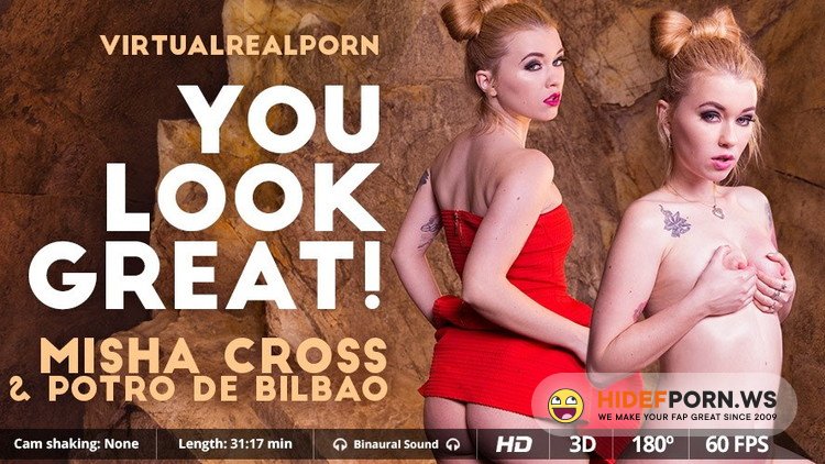 VirtualRealPorn.com - Misha Cross - You look great! [UltraHD 2K 1600p]