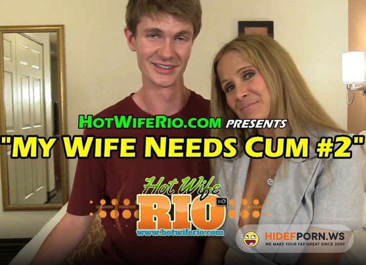 HotWifeRio.com - Rio Blaze - MY WIFE NEEDS CUM 2 [UltraHD 4K 2160p]