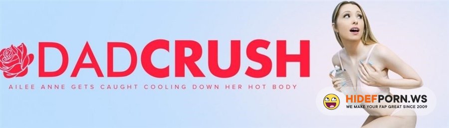 DadCrush - Ailee Anne - My Stepdaughters Hot [2021/HD]