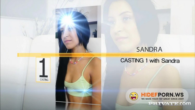 Private.com - Sandra (AKA: Kameya, Sandra C, Sandra Luberc, Sandra Luberec) - The New Private Castings [FullHD 1080p]