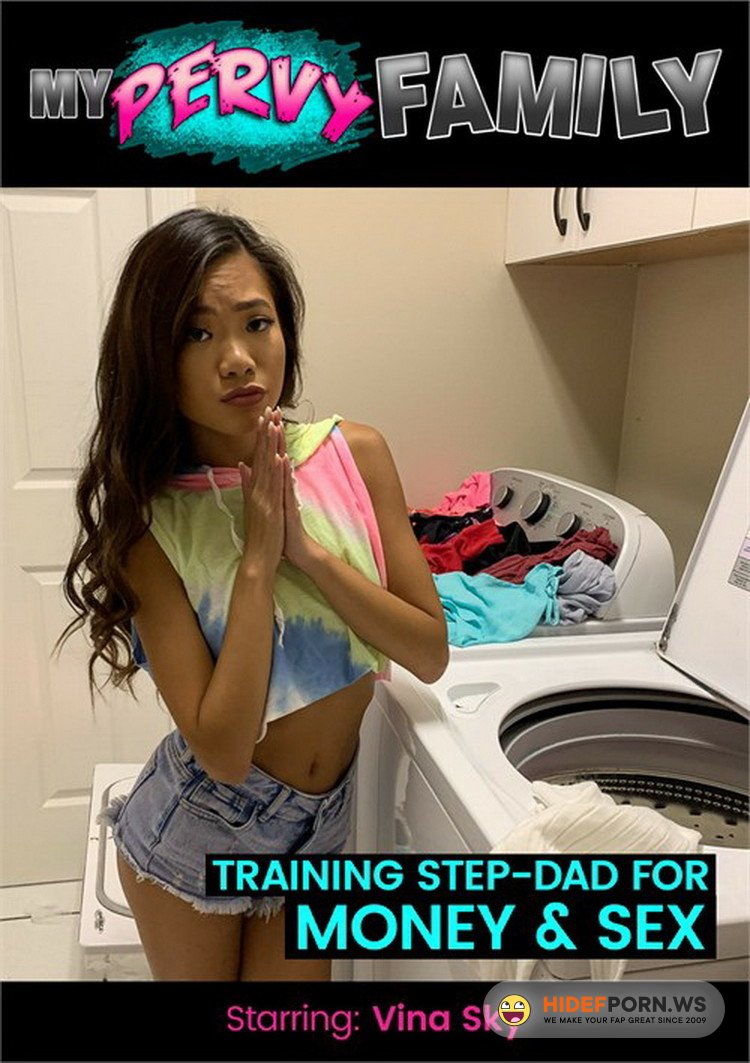 MyPervyFamily.com - Vina Sky - TRAINING STEP-DAD FOR MONEY, SEX [FullHD 1080p]