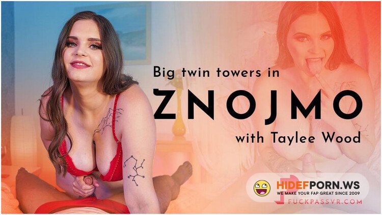 FuckPassVR - Taylee Wood - Big Twin Towers in Znojmo [UltraHD 2K 1920p]