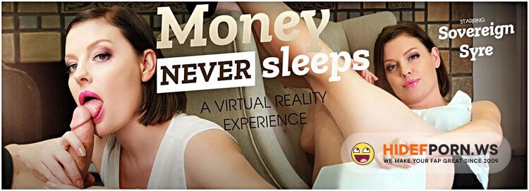 VRBangers - Sovereign Syre - Money Never Sleeps [UltraHD 2K 2048p]