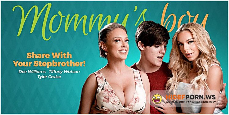 AdultTime/MommysBoy - Tiffany Watson, Dee Williams - Share With Your Stepbrother! [FullHD 1080p]