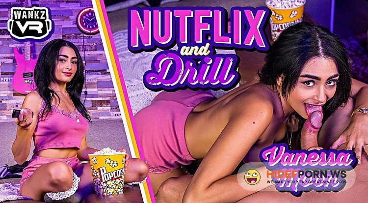 WankzVR.com - Vanessa Moon (Nutflix And Drill/25.10.2022) [1440p 1440p]