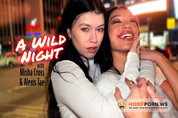 LifeSelector.com - Misha Cross & Alexis Tae ( A Wild Night with Misha Cross & Alexis Tae) [Full HD 1080p]