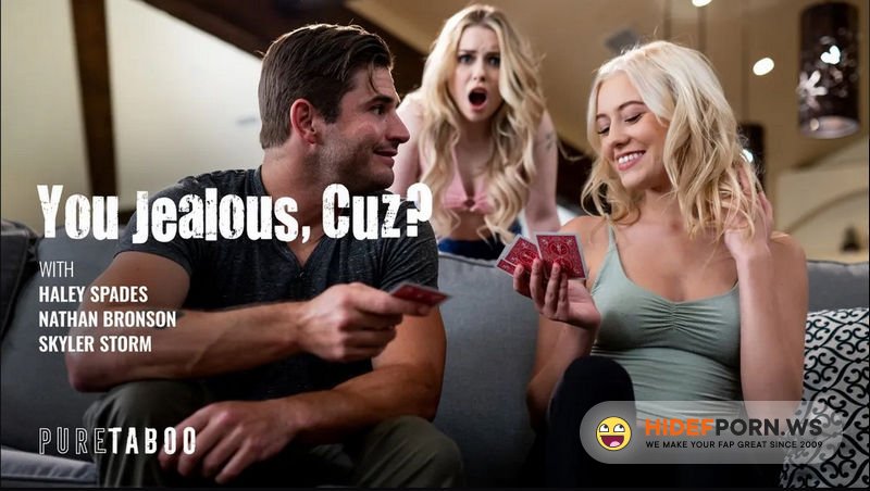 PureTaboo.com - Skyler Storm, Haley Spades(You Jealous, Cuz) [FullHD 1080p]