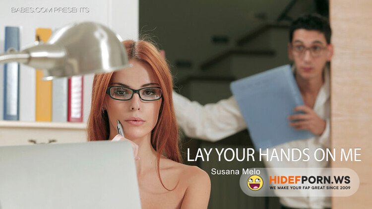 Babes.com - Susana Melo ( Lay your hands on me ) [HD 720p]