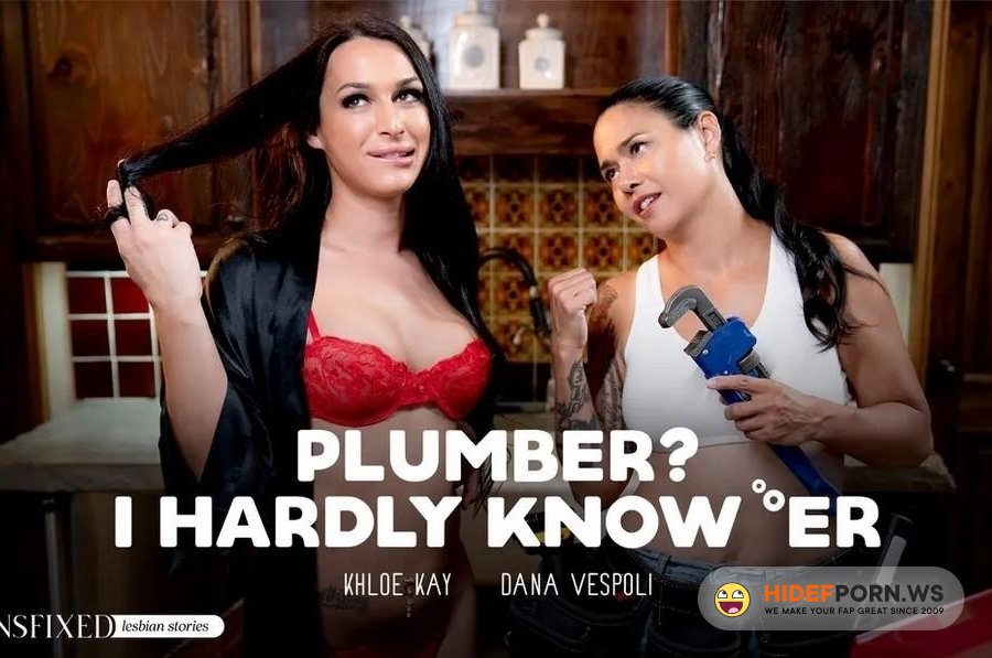Transfixed - Dana Vespoli, Khloe Kay - Plumber? I Hardly Know Er [2023/SD]