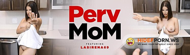 TeamSkeet / PervMom - Lasirena69 - Four Hour Boner Patrol [Full HD 1080p]