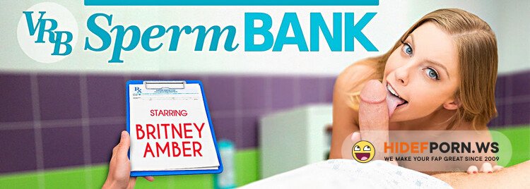 VRbangers.com - Britney Amber VRB Sperm Bank [HD 960p]