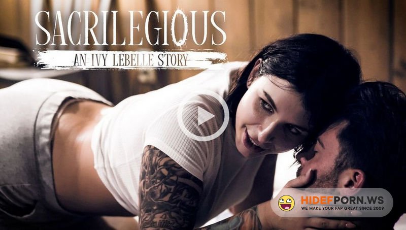 PureTaboo.com - Ivy Lebelle Sacrilegious An Ivy Lebelle Story [FullHD 1080p]