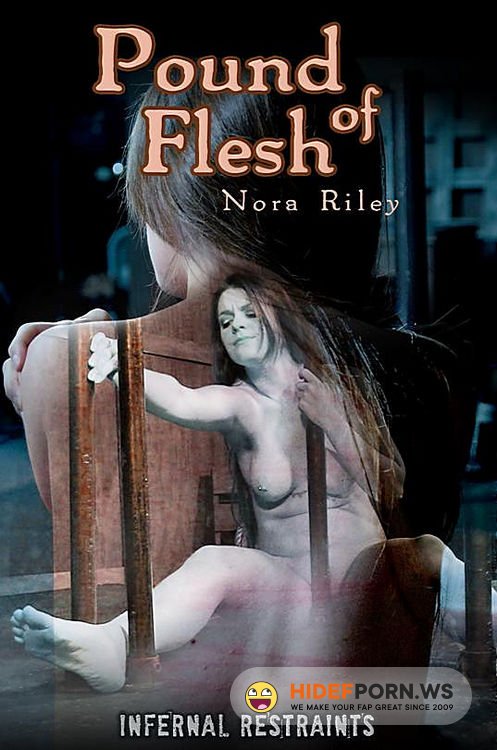 InfernalRestraints.com - Nora Riley Pound Flesh [SD 480p]
