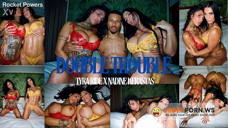 Onlyfans - Nadine Kerastas And Tyra Ride  Double Trouble w Rocket Powers [FullHD 1080p] - 2026