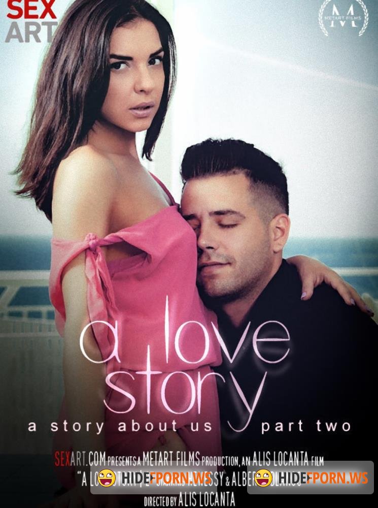 SexArt - Henessy A - A Love Story 2 - A Story About Us [FullHD 1080p]