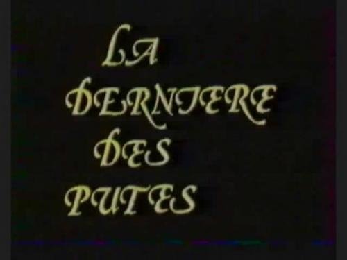 La Derniere Des Putes [1983 / SD]