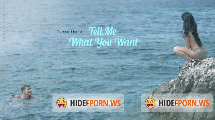 Babes.com - Taissia Shanti - Tell Me What You Want [HD 720p]