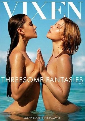 Threesome Fantasies Vol 11 [Vixen 2022] XXX WEB-DL SPLIT SCENES